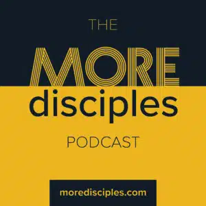 The More Disciples Podcast