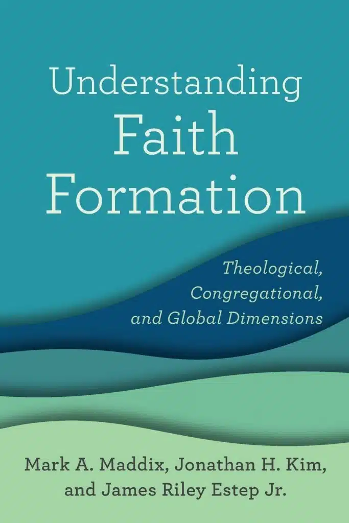 Understanding Faith Formation: Theological, Congregational, and Global Dimensions 