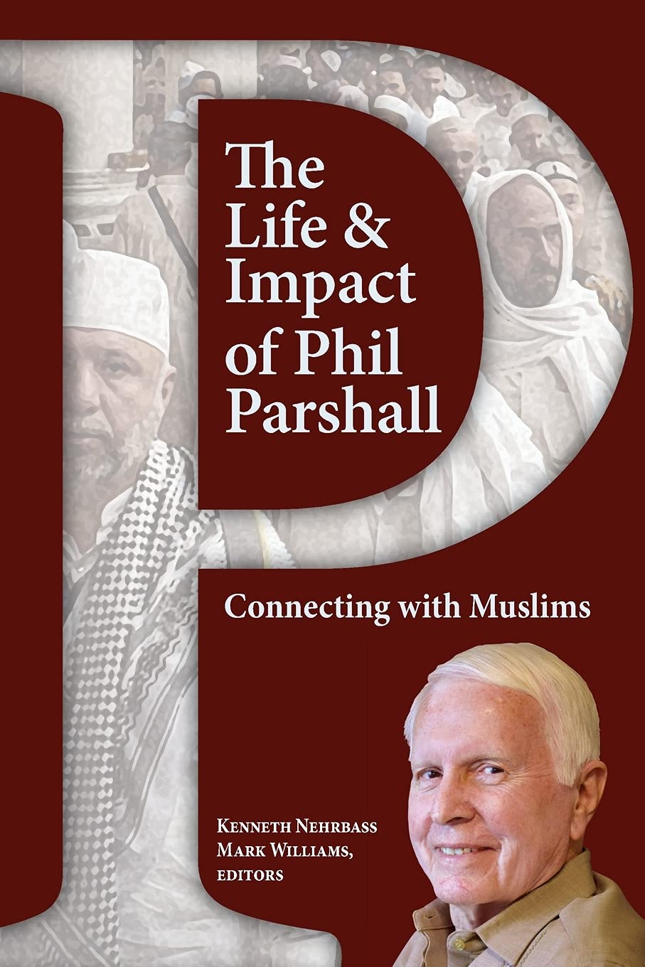The Life & Impact of Phil Parshall
