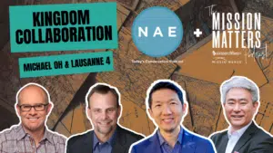 Kingdom Collaboration with Michael Oh of Lausanne (co-hosted with Walter Kim of the NAE)