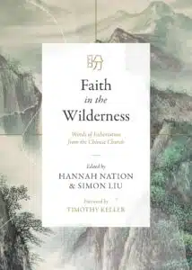 Faith in the Wilderness: Words of Exhortation from the Chinese Church 