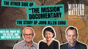 The Other Side of "The Mission" Documentary: The Story of John Allen Chau with Dr. Mary Ho