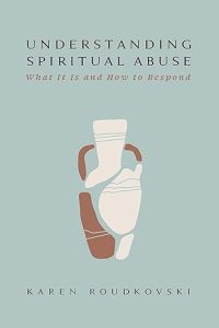 Understanding Spiritual Abuse: What it is and How to Respond 