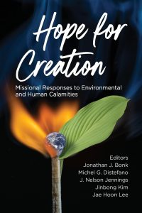 Hope for Creation: Missional Responses to Environmental and Human Calamities