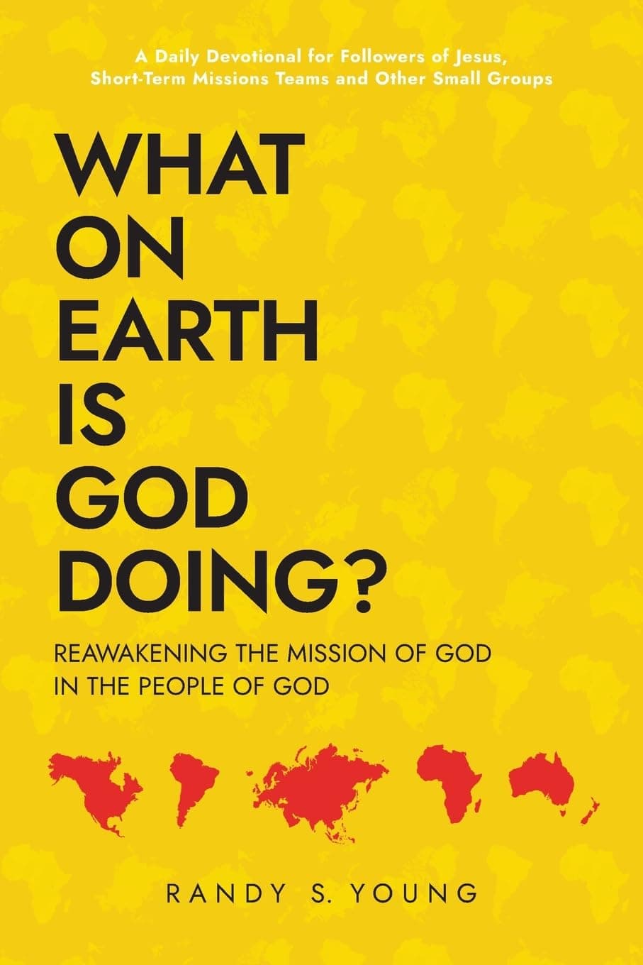 Book cover for "What on Earth is God Doing?" focusing on God's mission and global outreach.