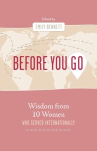 International service wisdom from 10 women missionaries.
