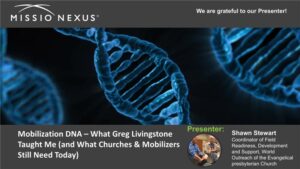 Webinar: Mobilization DNA – What Greg Livingstone Taught Me (and What Churches & Mobilizers Still Need Today)