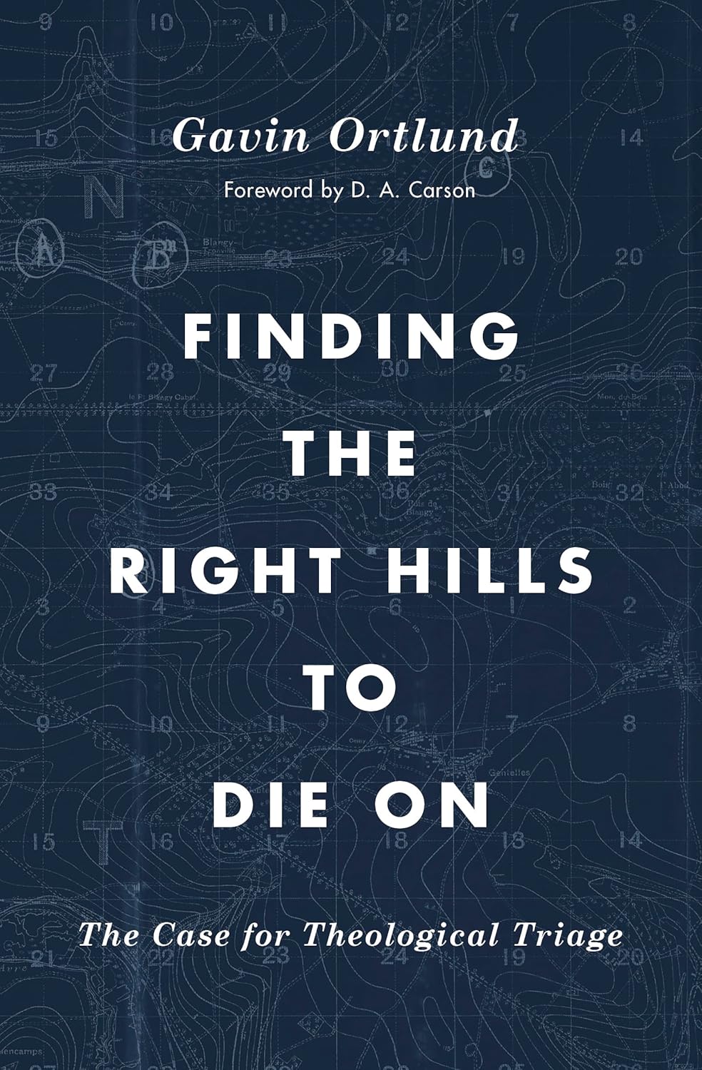 Book cover titled "Finding the Right Hills to Die On" by Gavin Ortlund, with a dark blue background.