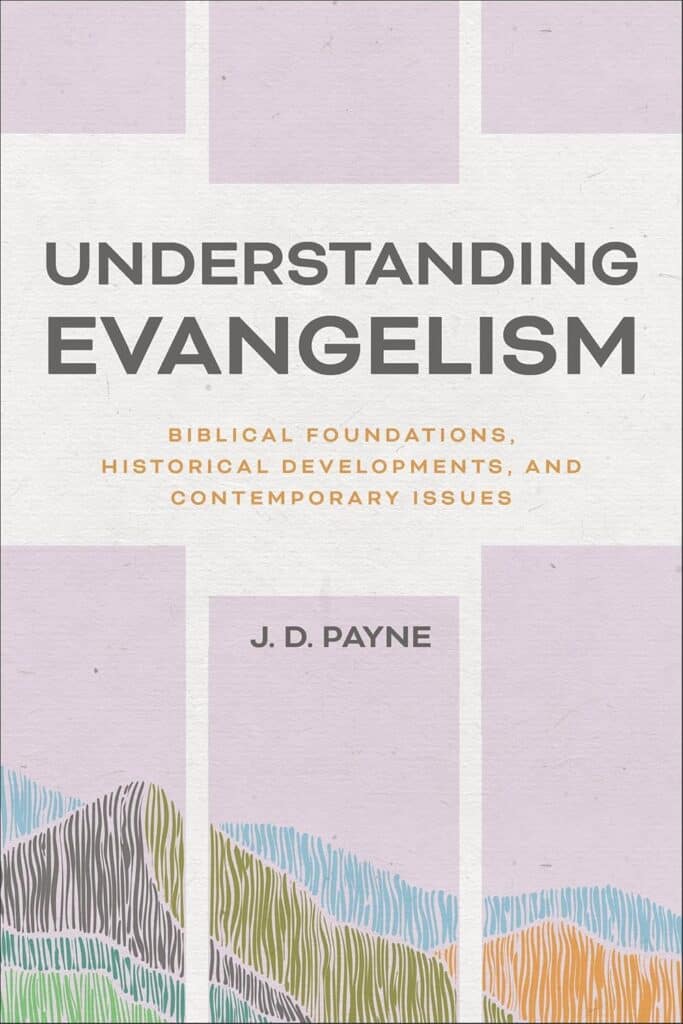 Book cover of 'Understanding Evangelism' by J. D. Payne with abstract colorful design.
