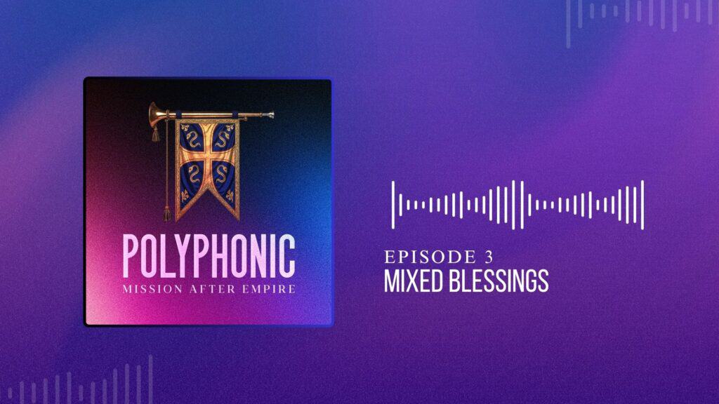 Polyphonic Mission After Empire logo for Missio Nexus Episode 3: Mixed Blessings.