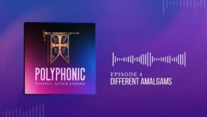 Polyphonic Mission After Empire logo for Episode 4: Different Amalgams.