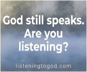 Inspirational quote about listening and faith from listeningtogod.com.
