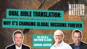 Why Oral Bible Translation Is Changing Global Missions Forever